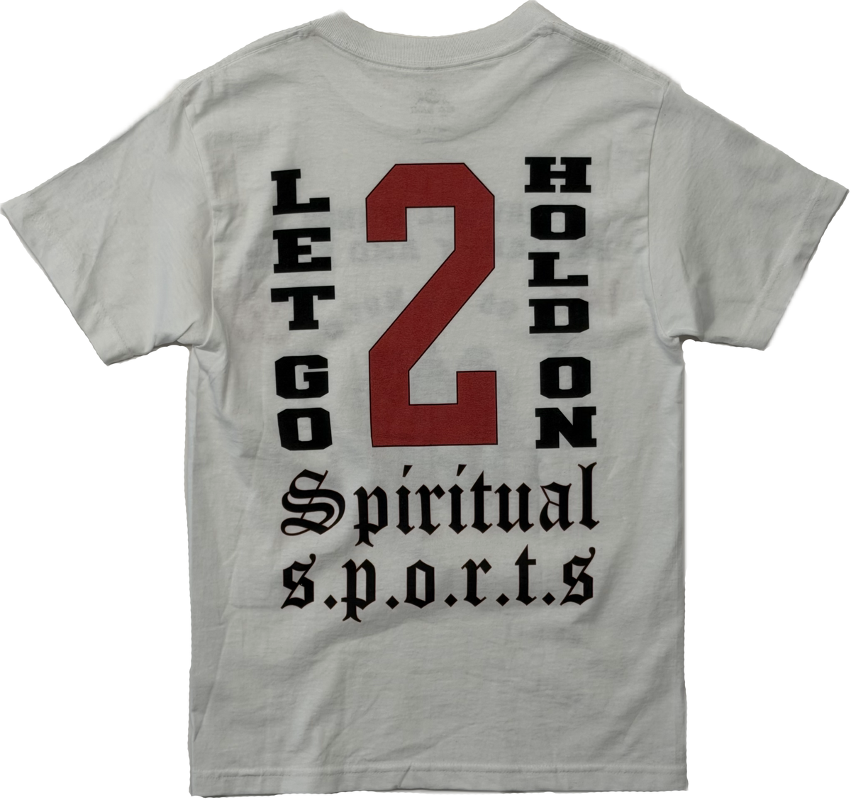 Let Go 2 Hold On Tee White
